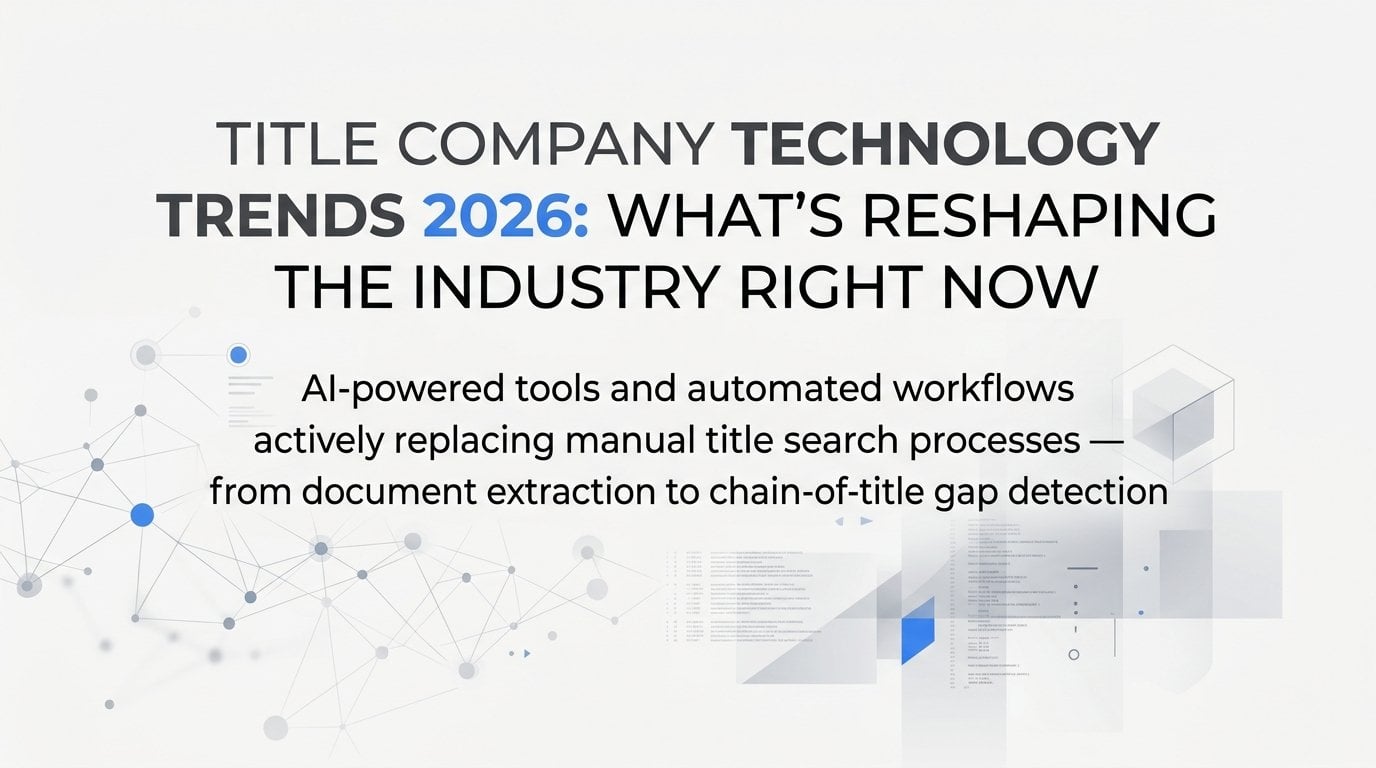 Title Company Technology Trends 2026: What’s Reshaping the Industry Right Now